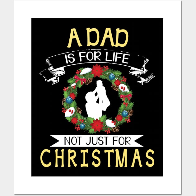 As Dad Is For Life Not Just For Christmas Merry Xmas Noel Wall Art by bakhanh123